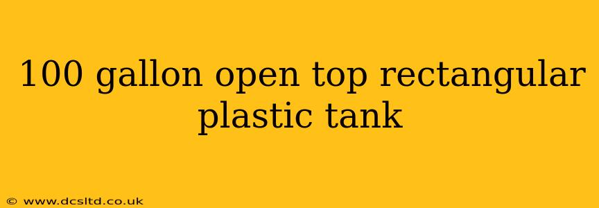 100 gallon open top rectangular plastic tank