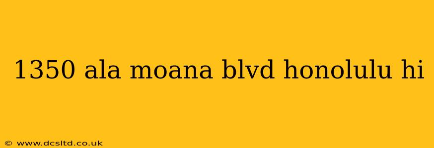 1350 ala moana blvd honolulu hi