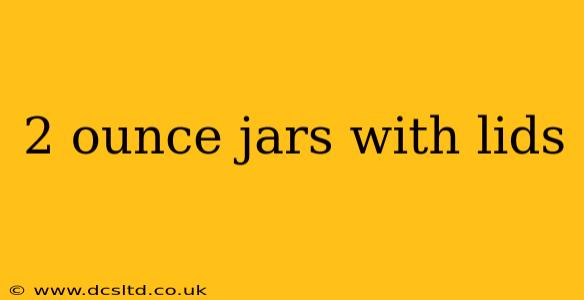 2 ounce jars with lids