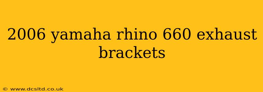 2006 yamaha rhino 660 exhaust brackets