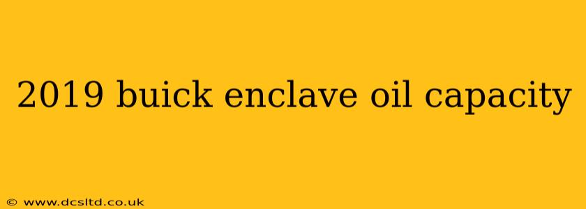 2019 buick enclave oil capacity