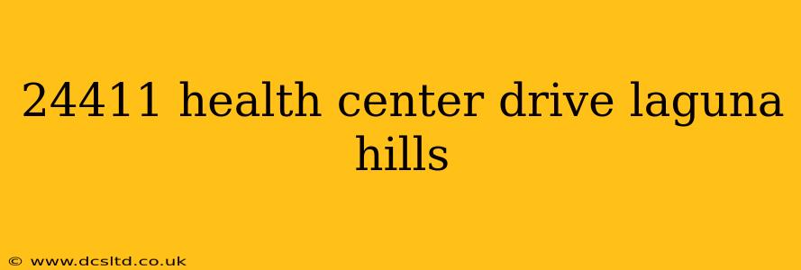 24411 health center drive laguna hills