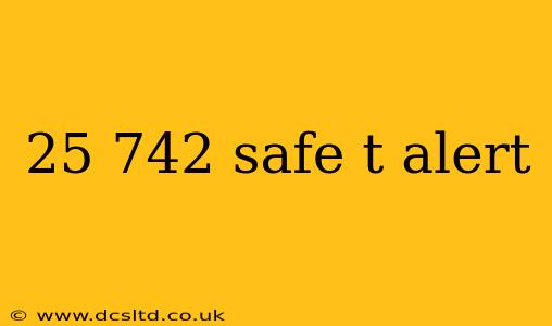 25 742 safe t alert