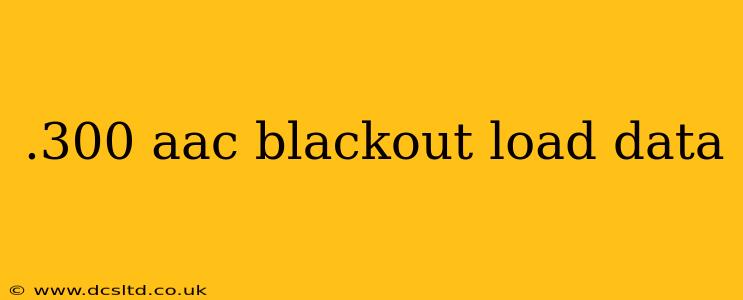 .300 aac blackout load data