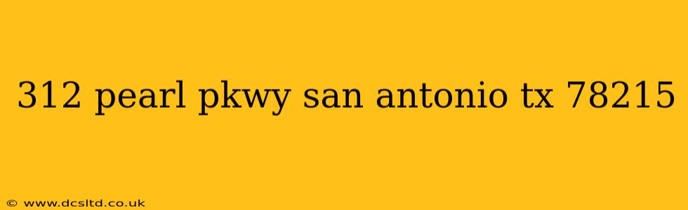 312 pearl pkwy san antonio tx 78215