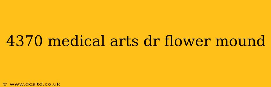 4370 medical arts dr flower mound