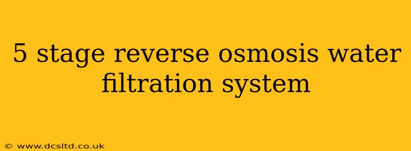 5 stage reverse osmosis water filtration system