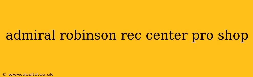 admiral robinson rec center pro shop