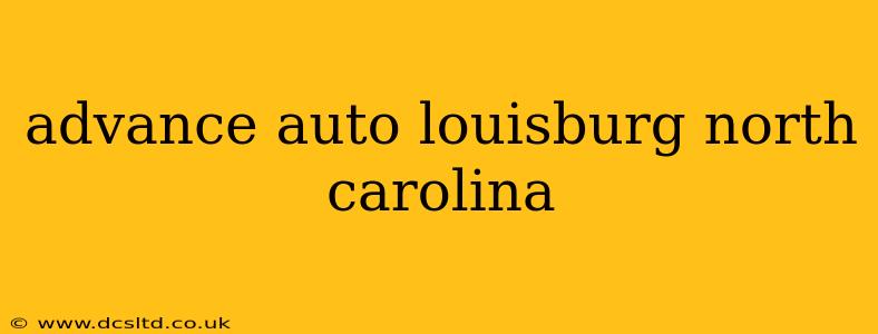 advance auto louisburg north carolina