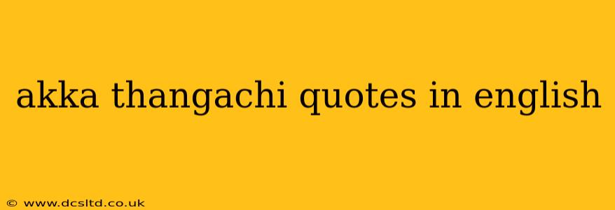 akka thangachi quotes in english