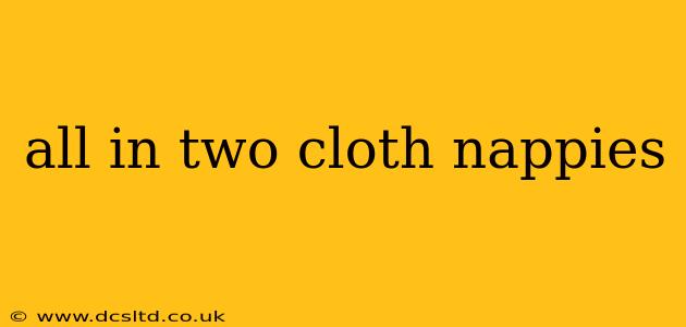 all in two cloth nappies