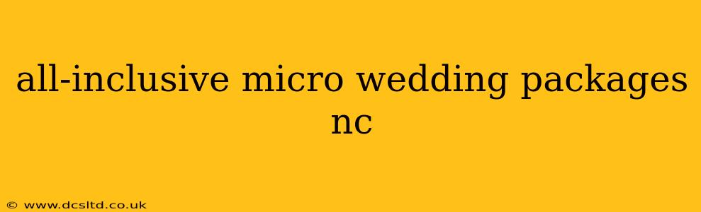 all-inclusive micro wedding packages nc