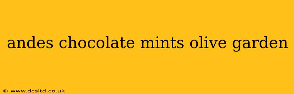 andes chocolate mints olive garden