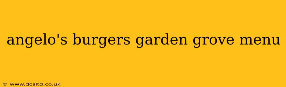 angelo's burgers garden grove menu