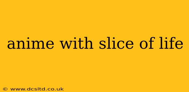 anime with slice of life