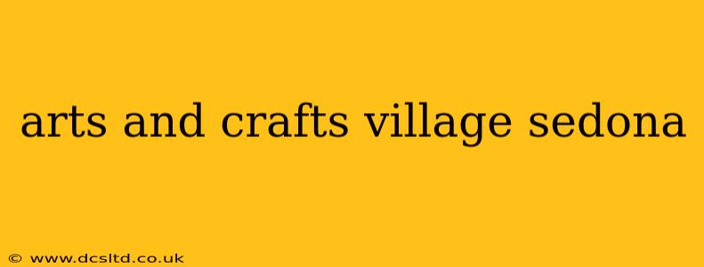 arts and crafts village sedona