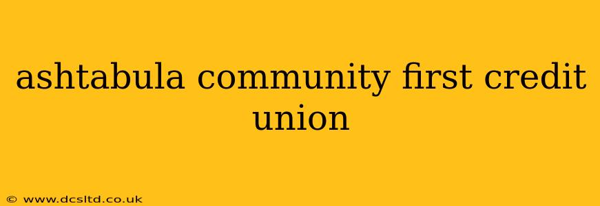 ashtabula community first credit union