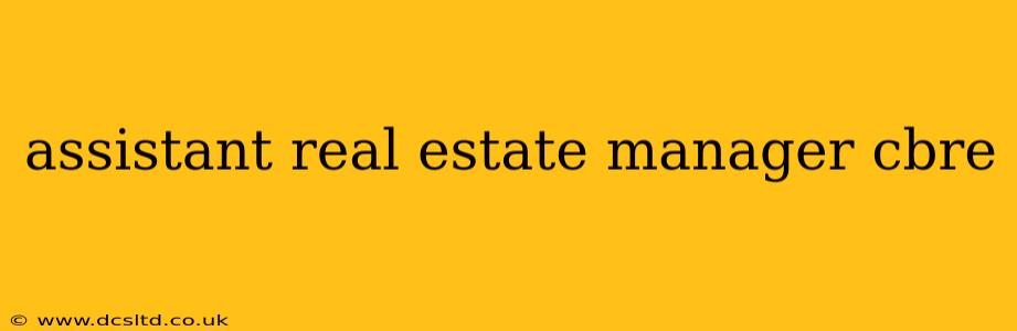 assistant real estate manager cbre