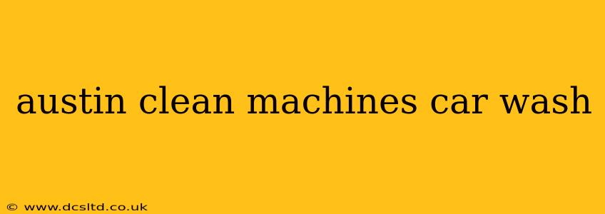 austin clean machines car wash