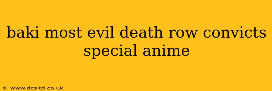 baki most evil death row convicts special anime