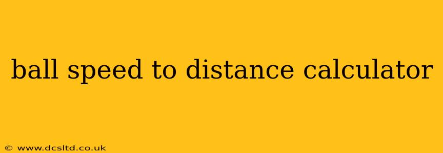 ball speed to distance calculator