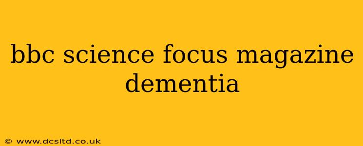bbc science focus magazine dementia