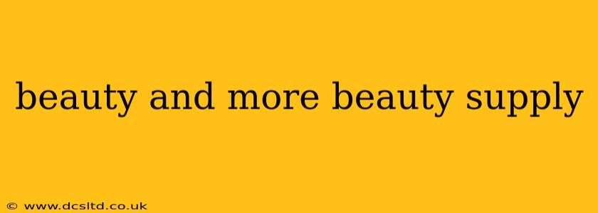 beauty and more beauty supply