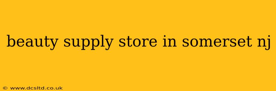 beauty supply store in somerset nj