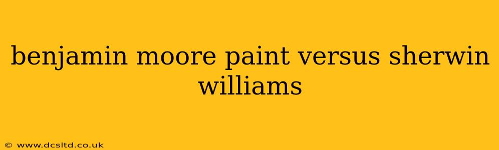 benjamin moore paint versus sherwin williams