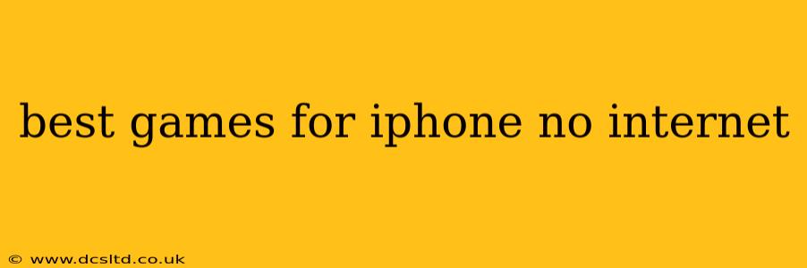 best games for iphone no internet