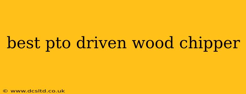 best pto driven wood chipper