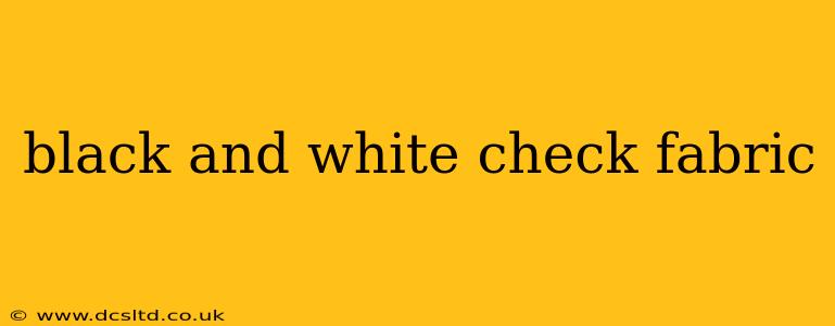 black and white check fabric