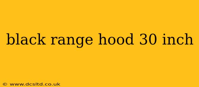 black range hood 30 inch