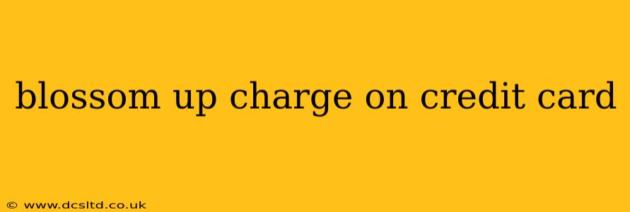 blossom up charge on credit card