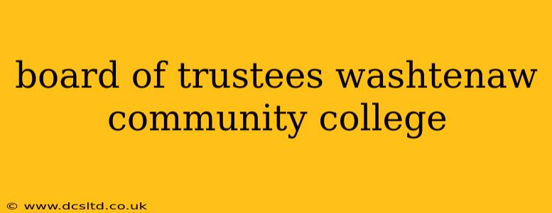 board of trustees washtenaw community college