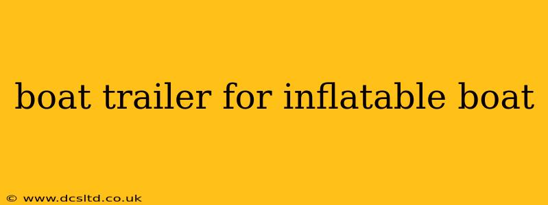 boat trailer for inflatable boat