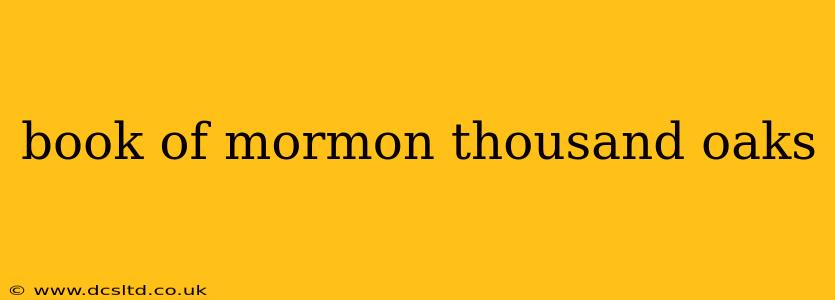 book of mormon thousand oaks