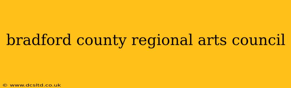 bradford county regional arts council
