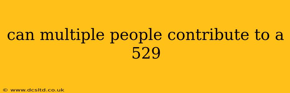 can multiple people contribute to a 529