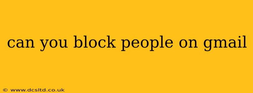 can you block people on gmail