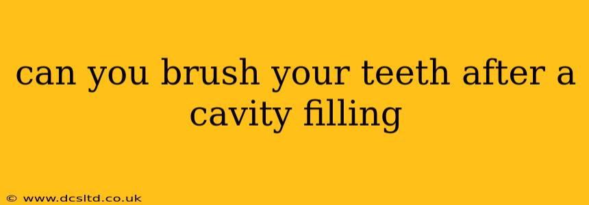 can you brush your teeth after a cavity filling