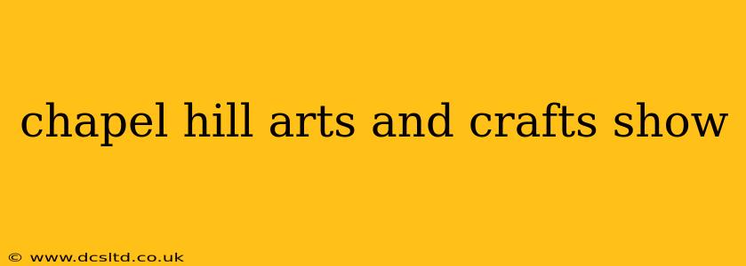 chapel hill arts and crafts show