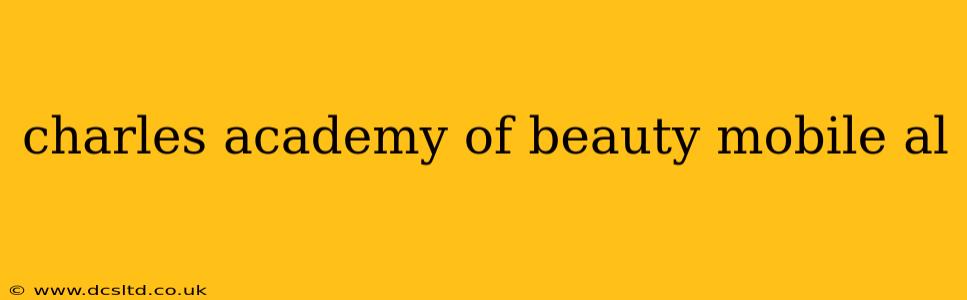charles academy of beauty mobile al