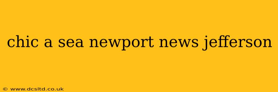 chic a sea newport news jefferson