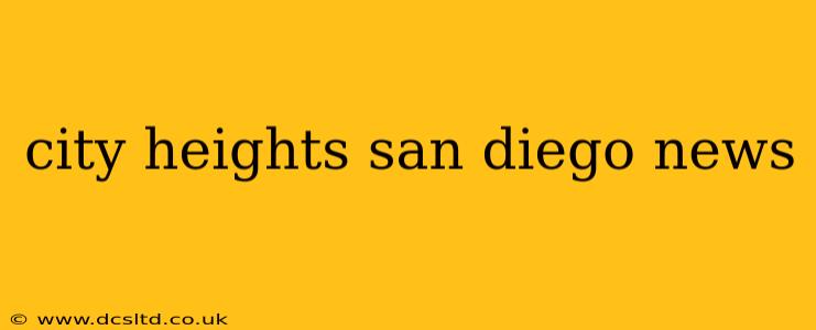 city heights san diego news