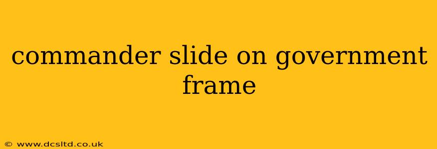 commander slide on government frame