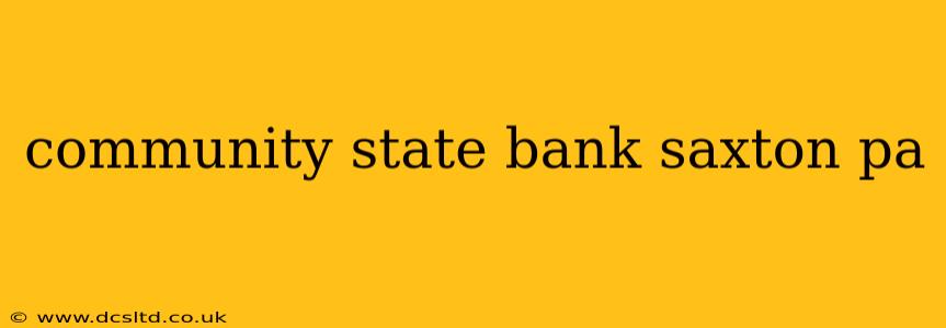 community state bank saxton pa