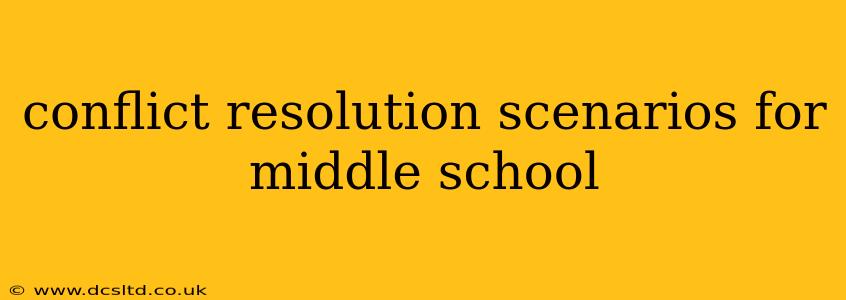 conflict resolution scenarios for middle school