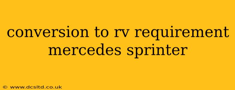 conversion to rv requirement mercedes sprinter