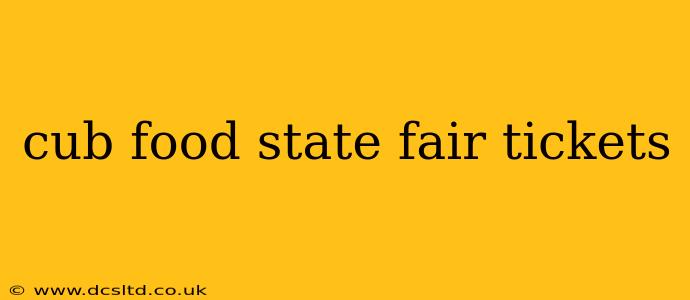 cub food state fair tickets